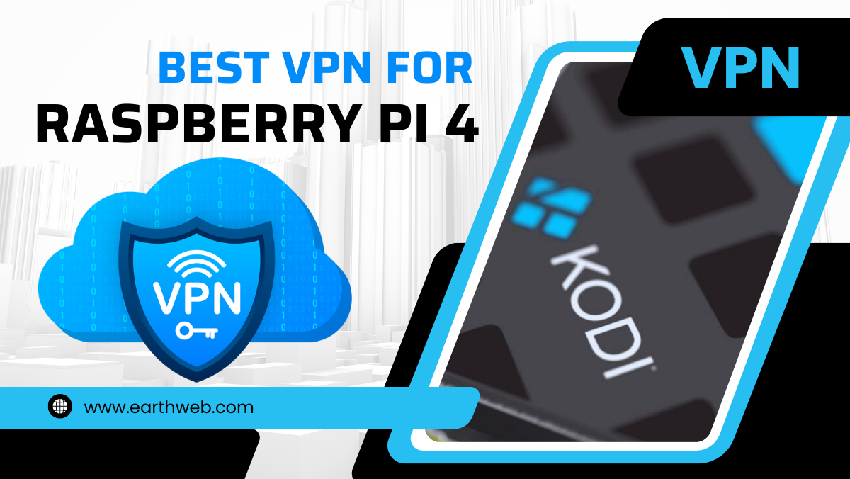 Best VPN for Raspberry Pi 4