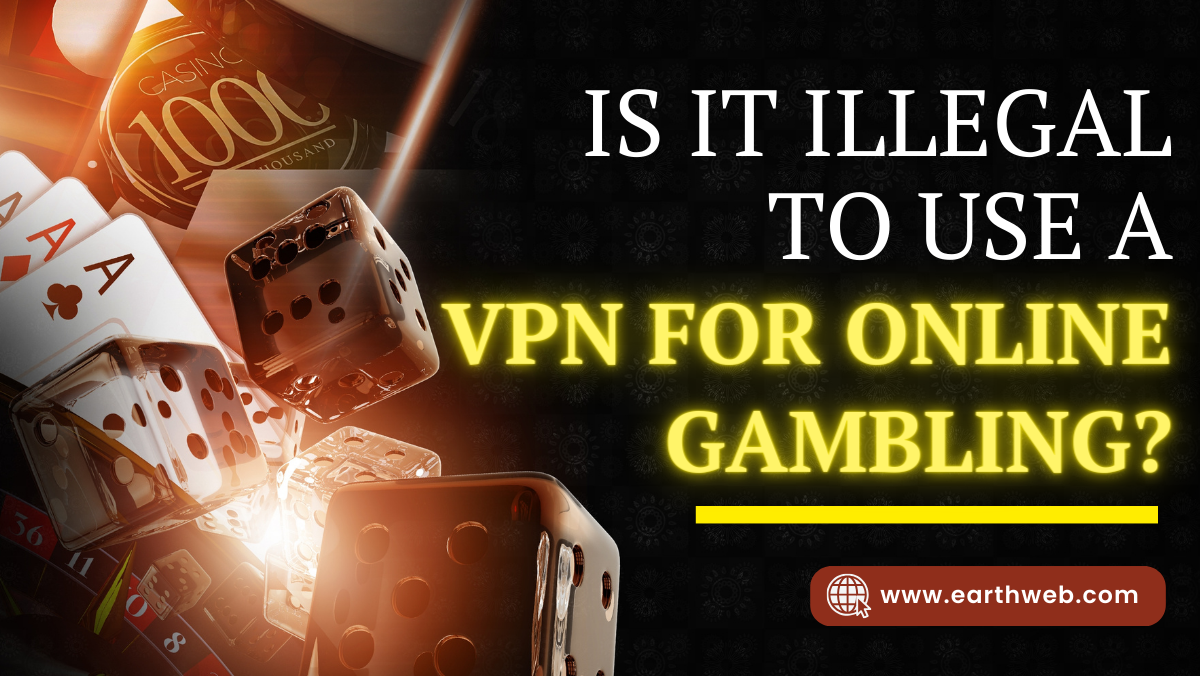 Is It Illegal to Use a VPN for Online Gambling?
