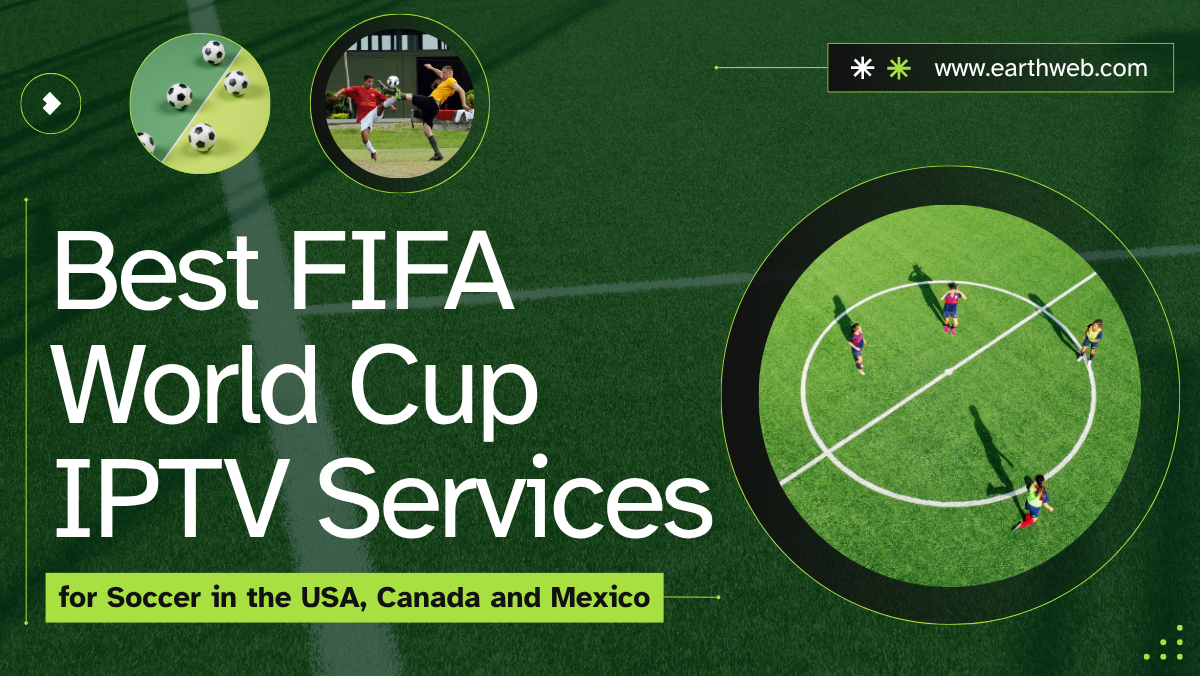 Best FIFA World Cup IPTV Services for Soccer in the USA, Canada and Mexico